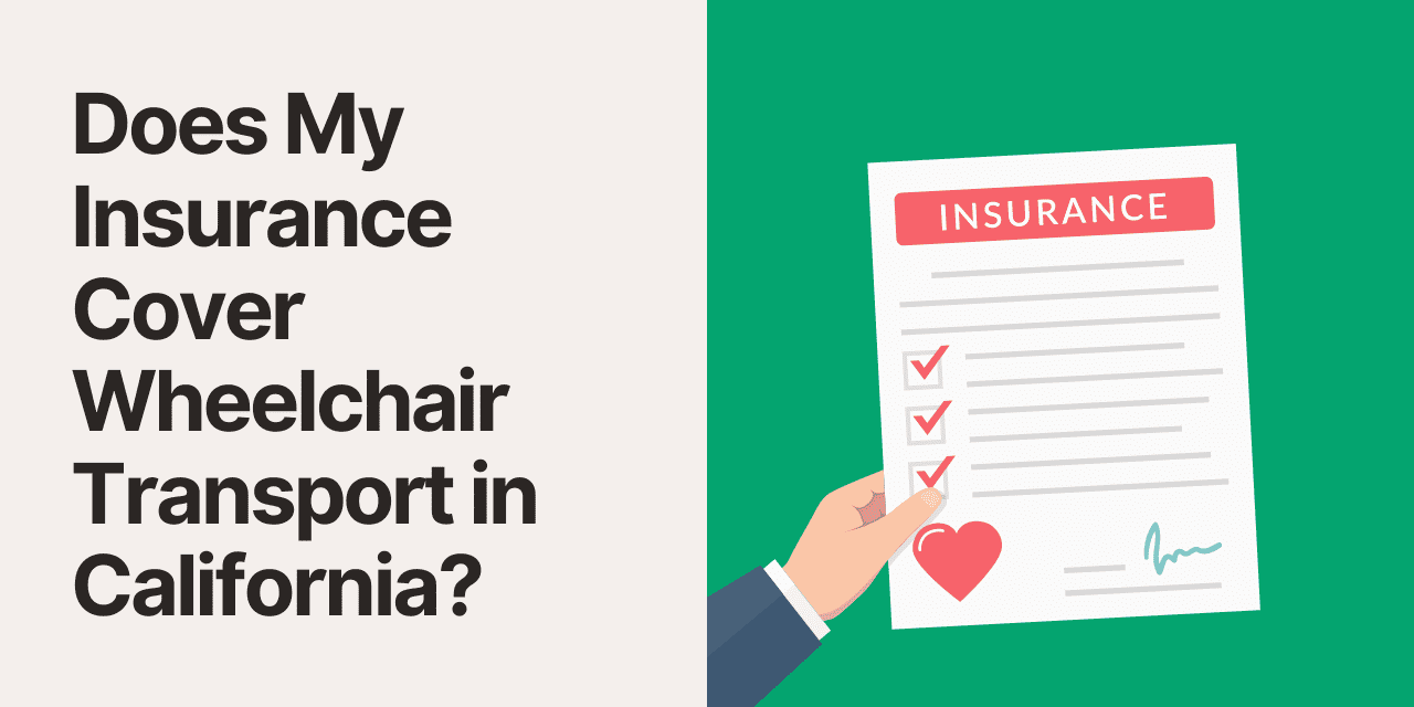 Does My Insurance Cover Wheelchair Transport in California?